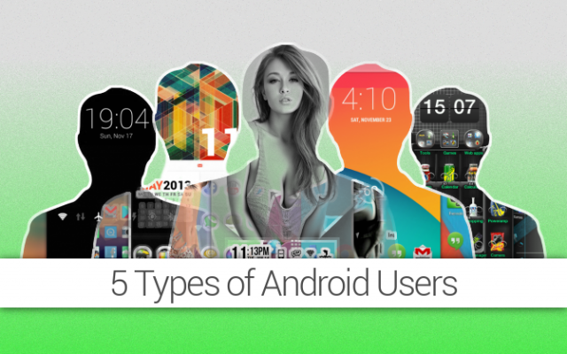 5 types Android user